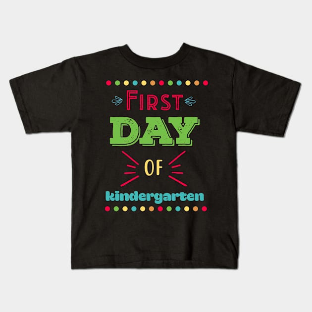 First Day of Kindergarten Kids T-Shirt by unique_design76